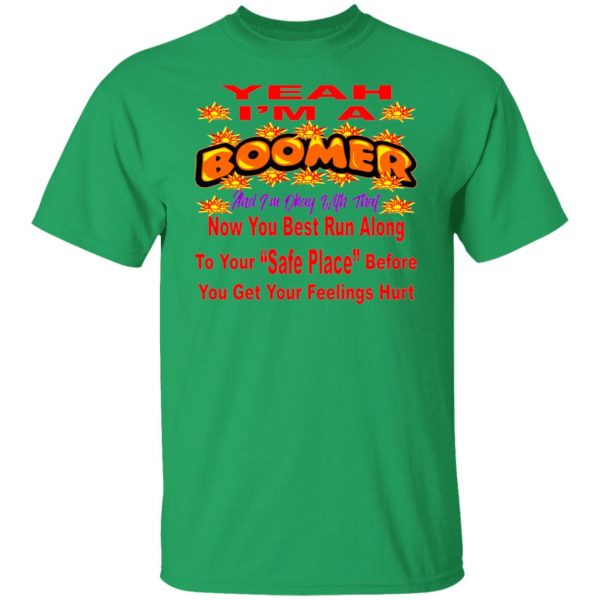 im a boomer and im ok with that now you best run t shirts hoodies long sleeve 10