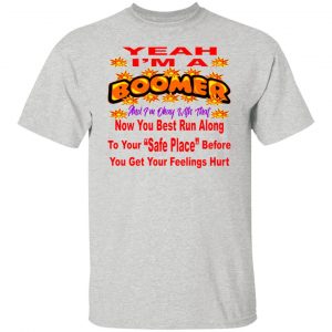 im a boomer and im ok with that now you best run t shirts hoodies long sleeve 11