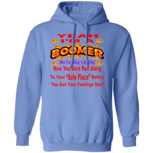 im a boomer and im ok with that now you best run t shirts hoodies long sleeve