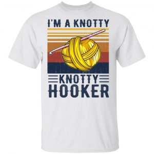 im a knotty knotty hooker knitting t shirts hoodies long sleeve 8