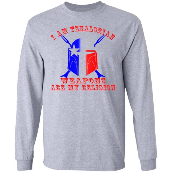 im a texalorian weapons are my religion t shirts hoodies long sleeve 2