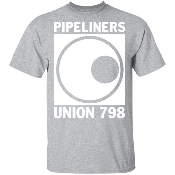 im a union member pipeliners union 798 t shirts long sleeve hoodies 9