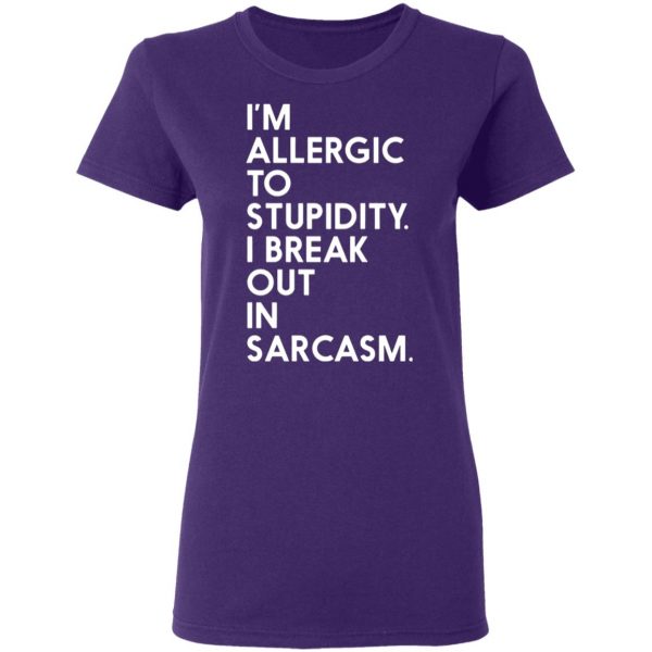 im allergic to stupidity i break out in sarcasm t shirts long sleeve hoodies 5