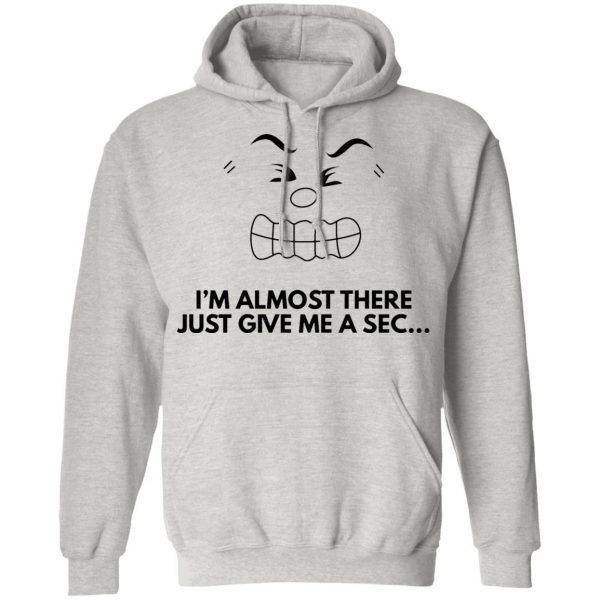 im almost there t shirts hoodies long sleeve