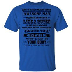 im already taken by a freaking awesome man who drives me crazy and born in november t shirts hoodies long sleeve 13