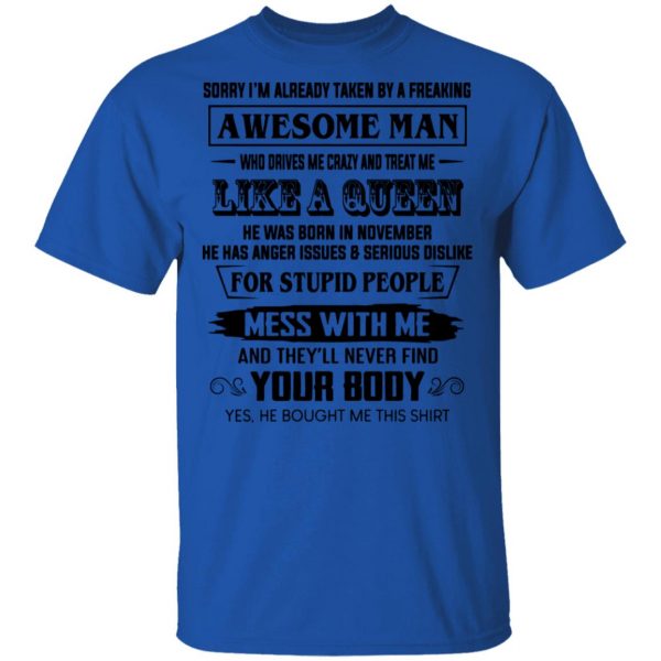 im already taken by a freaking awesome man who drives me crazy and born in november t shirts hoodies long sleeve 13
