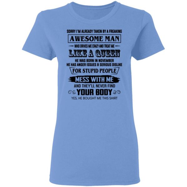 im already taken by a freaking awesome man who drives me crazy and born in november t shirts hoodies long sleeve 3