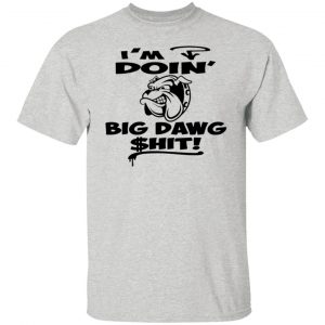 im doin big dog hit bulldog t shirts hoodies long sleeve 12