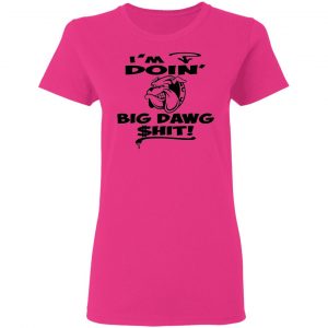 im doin big dog hit bulldog t shirts hoodies long sleeve 5