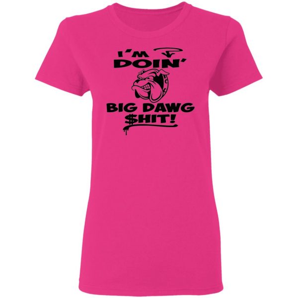 im doin big dog hit bulldog t shirts hoodies long sleeve 5