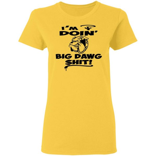 im doin big dog hit bulldog t shirts hoodies long sleeve 7