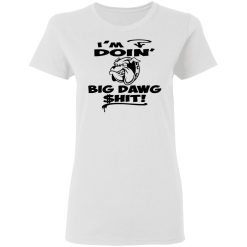 im doin big dog hit bulldog t shirts hoodies long sleeve 8