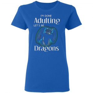 im done adulting lets be dragons t shirts long sleeve hoodies 12
