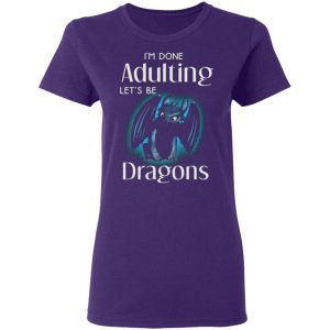 im done adulting lets be dragons t shirts long sleeve hoodies 5