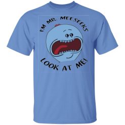 im mr meeseeks look at me rick and morty t shirts hoodies long sleeve 13