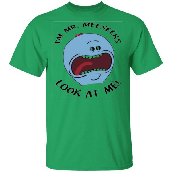 im mr meeseeks look at me rick and morty t shirts hoodies long sleeve 5