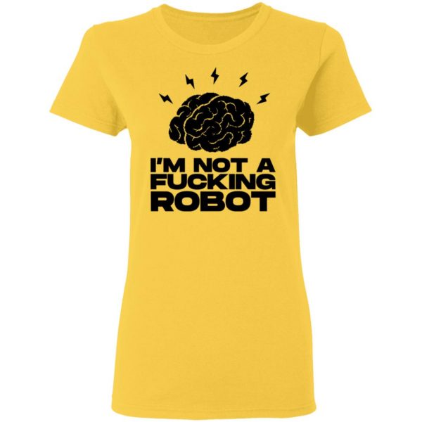 im not a fucking robot t shirts hoodies long sleeve 10