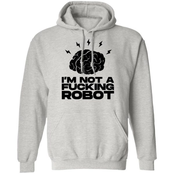 im not a fucking robot t shirts hoodies long sleeve 2