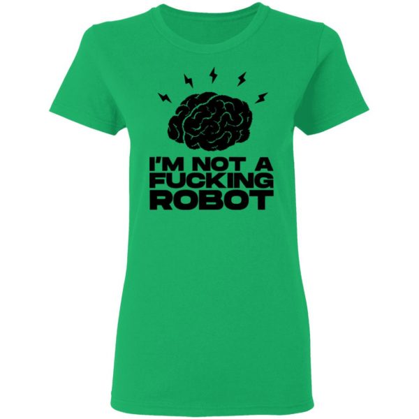 im not a fucking robot t shirts hoodies long sleeve 8