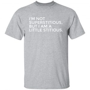 im not superstitious t shirts long sleeve hoodies 11