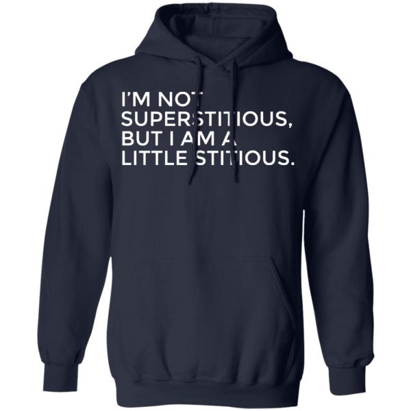 im not superstitious t shirts long sleeve hoodies