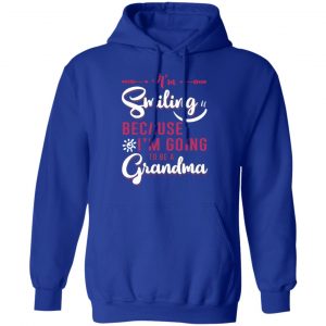 im smiling because im going to be a grandma t shirts long sleeve hoodies