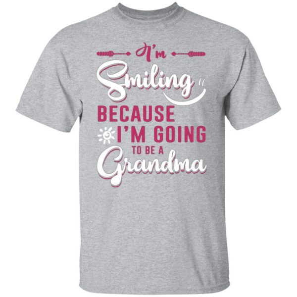 im smiling because im going to be a grandma t shirts long sleeve hoodies 4