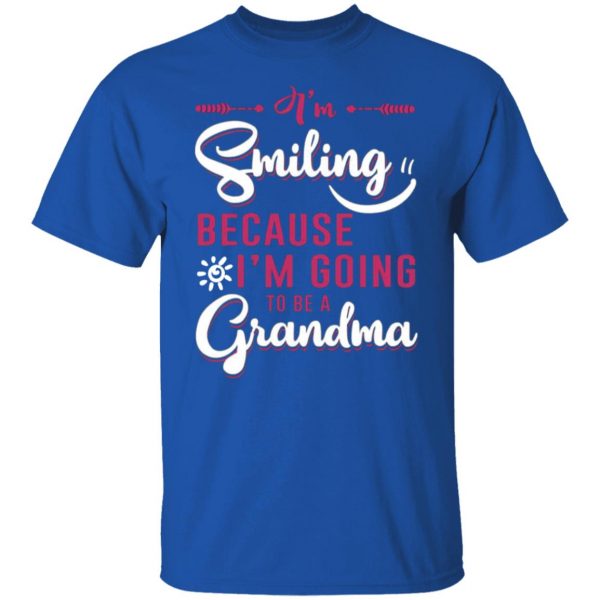 im smiling because im going to be a grandma t shirts long sleeve hoodies 5