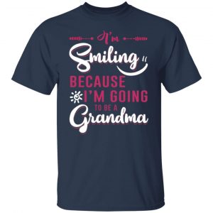 im smiling because im going to be a grandma t shirts long sleeve hoodies 6