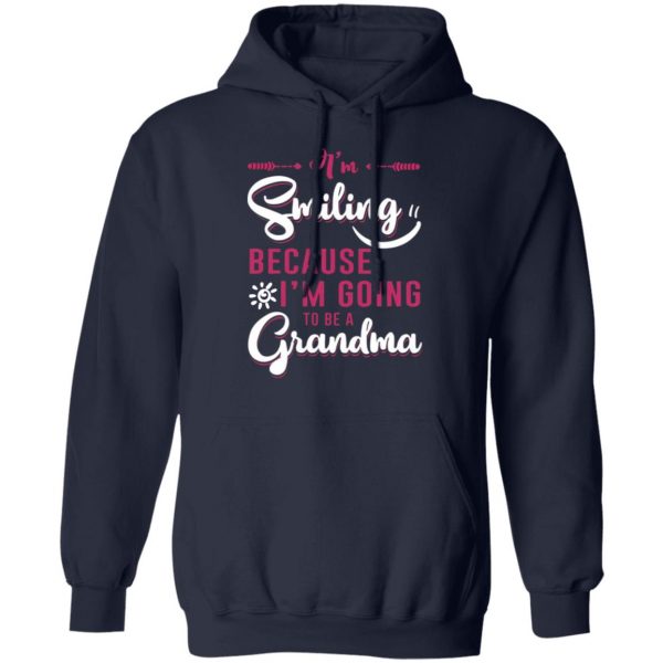 im smiling because im going to be a grandma t shirts long sleeve hoodies 7