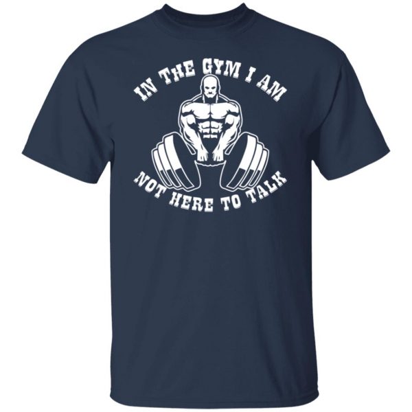 in the gym i am not here to talk v3 t shirts long sleeve hoodies 12