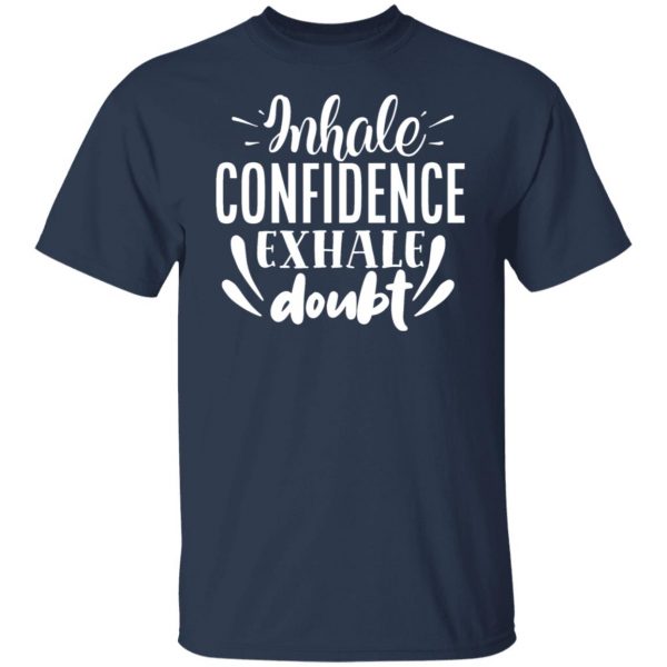 inhale confidence exhale doubt motivational saying t shirts long sleeve hoodies 12