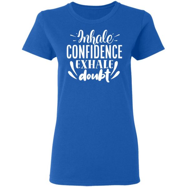 inhale confidence exhale doubt motivational saying t shirts long sleeve hoodies 6