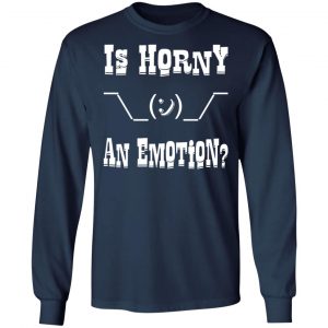 is horny an emotion shrug t shirts long sleeve hoodies 10