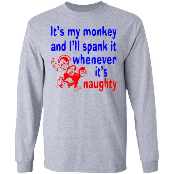 its my monkey and ill spank it whenever its t shirts hoodies long sleeve 2