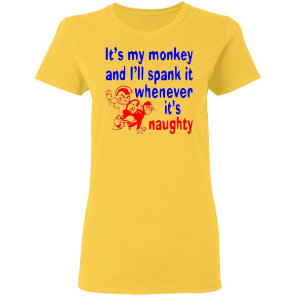 its my monkey and ill spank it whenever its t shirts hoodies long sleeve 5