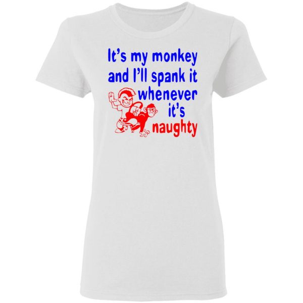 its my monkey and ill spank it whenever its t shirts hoodies long sleeve 6