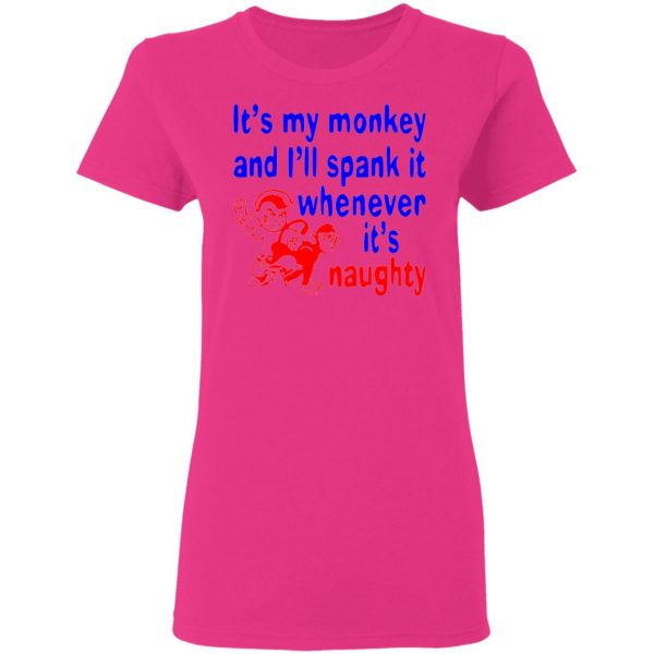 its my monkey and ill spank it whenever its t shirts hoodies long sleeve 8