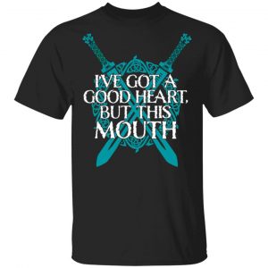 ive got a good heart but this mouth shield maiden viking t shirts long sleeve hoodies 12