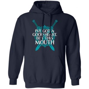 ive got a good heart but this mouth shield maiden viking t shirts long sleeve hoodies 2