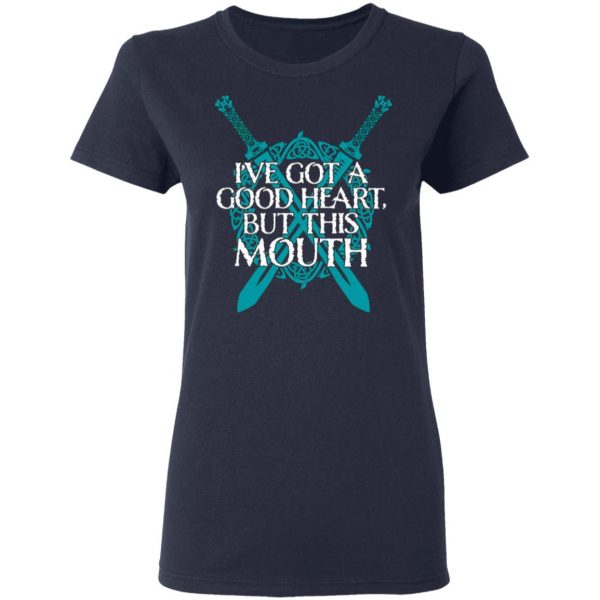 ive got a good heart but this mouth shield maiden viking t shirts long sleeve hoodies 9