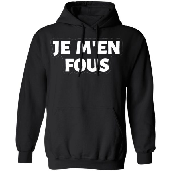 je m en fous french slogan t shirts long sleeve hoodies 16