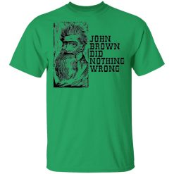john brown did nothing wrong t shirts hoodies long sleeve 9