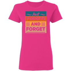 just forgive and forget t shirts hoodies long sleeve 4