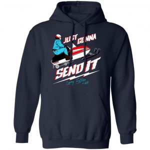 just gonna send it larry enticer 69 t shirts long sleeve hoodies