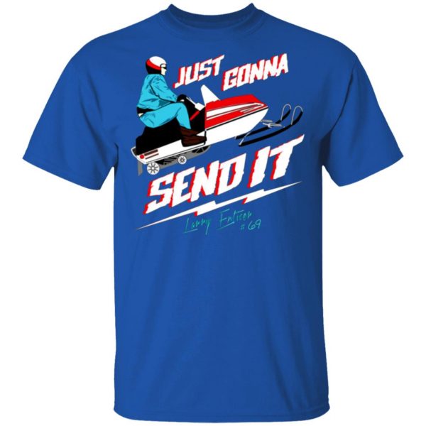 just gonna send it larry enticer 69 t shirts long sleeve hoodies 5