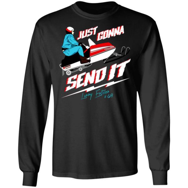 just gonna send it larry enticer 69 t shirts long sleeve hoodies 9