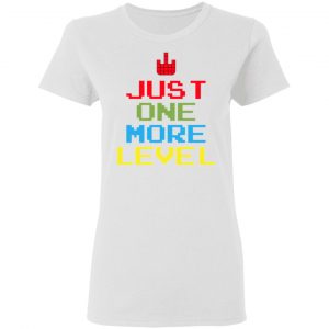 just one more level t shirts hoodies long sleeve 2