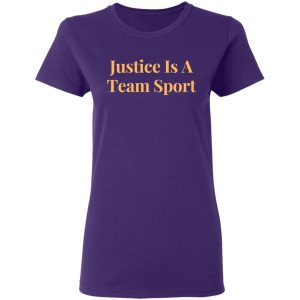 justice is a team sport t shirts long sleeve hoodies 6