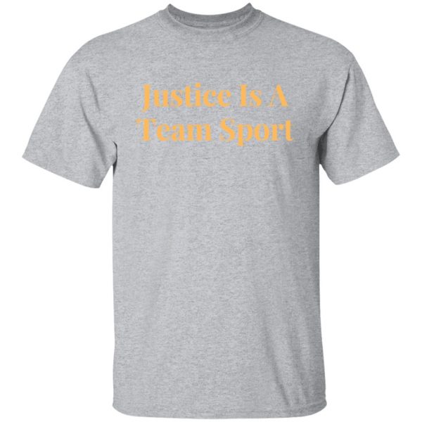 justice is a team sport t shirts long sleeve hoodies 8